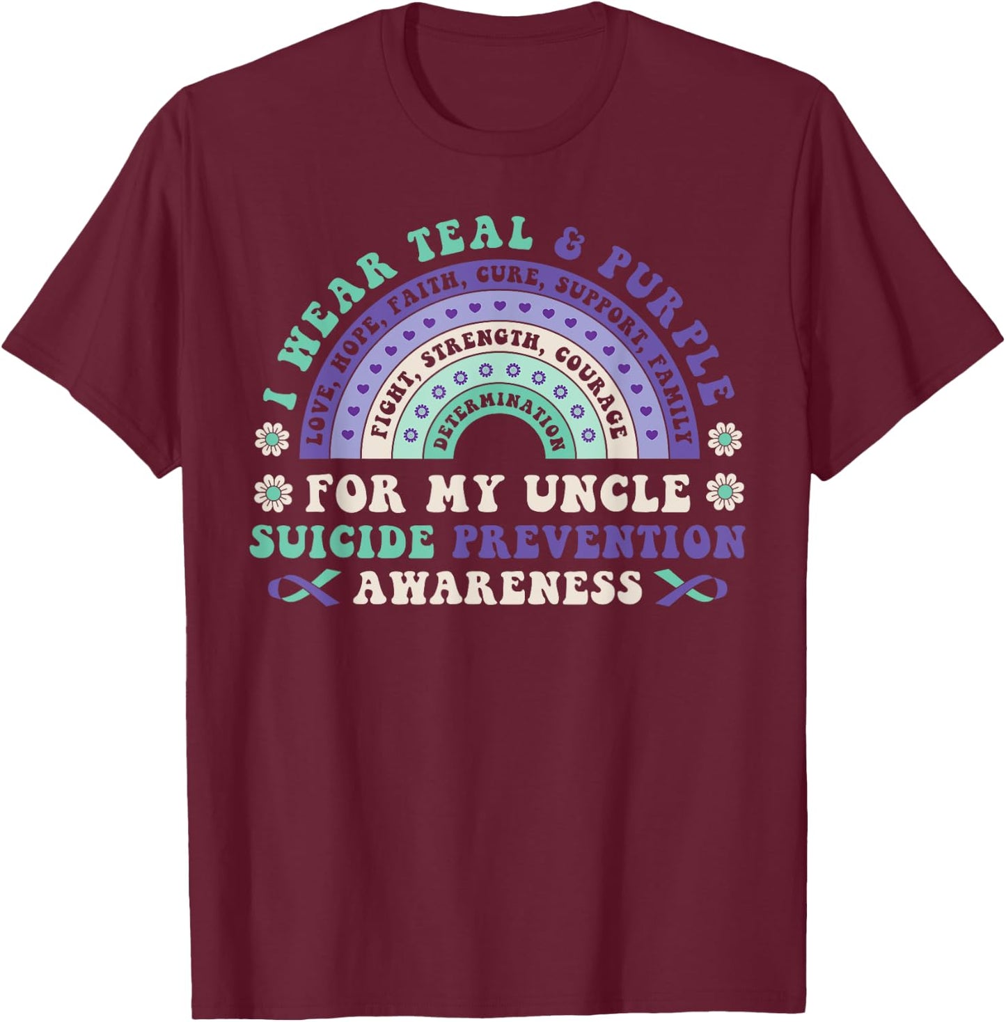 I Wear Teal & Purple For My Uncle Suicide Prevention Rainbow T-Shirt - T-Shirt | Maroon