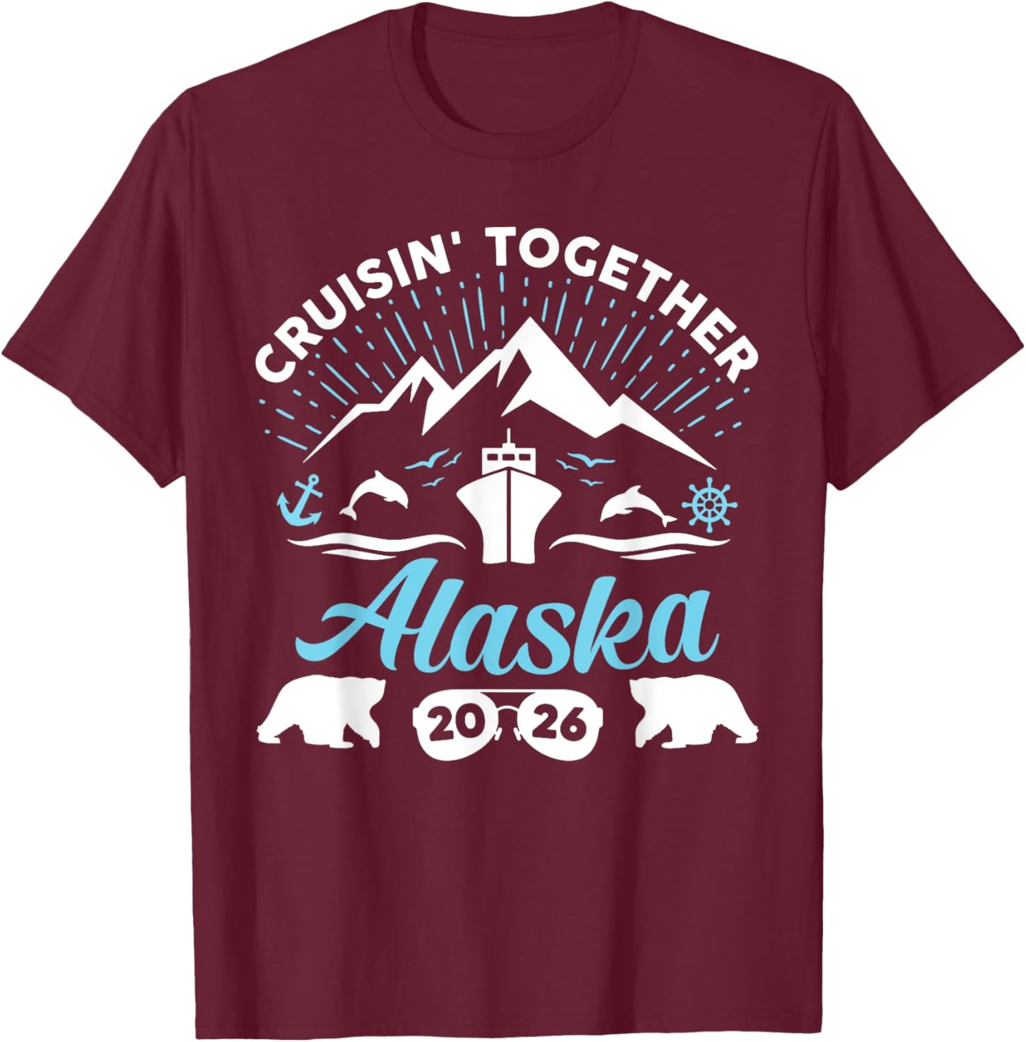 Alaska Cruise 2026 Family Summer Vacation Travel Matching T-Shirt - T-Shirt | Maroon