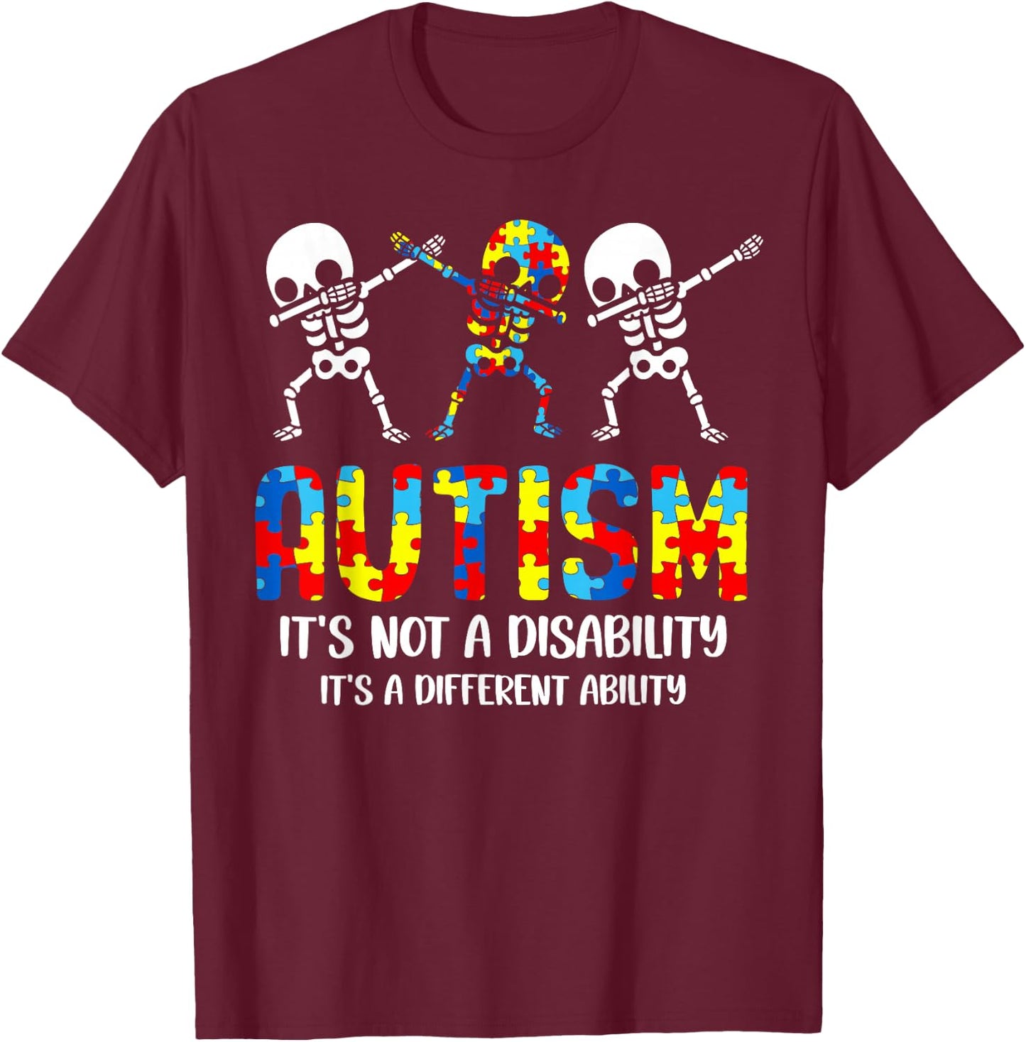 Not a Disability It's a Different Ability Autism Skeleton T-Shirt - T-Shirt | Maroon