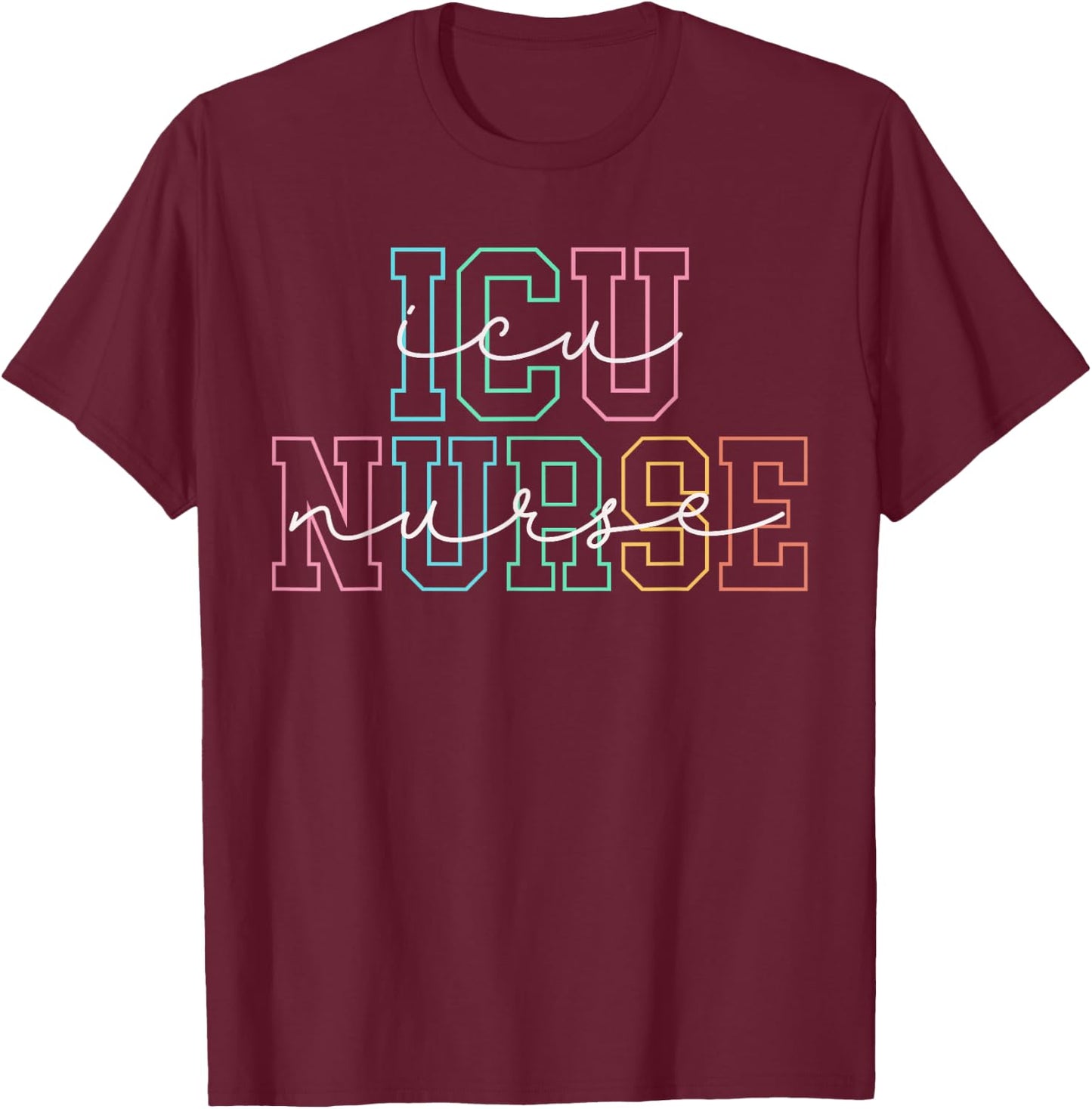 Icu Nurse Icu Nursing Icu Critical Care Men Women ICU Nurse T-Shirt - T-Shirt | Maroon