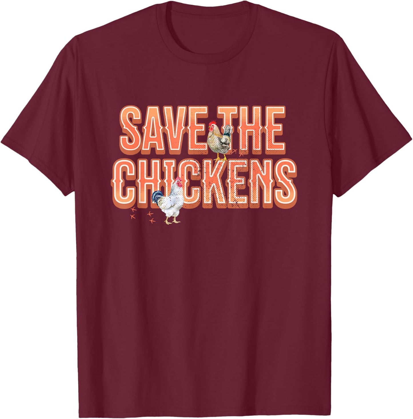 Save the Chickens Farming Chicken Lover T-Shirt - T-Shirt | Maroon