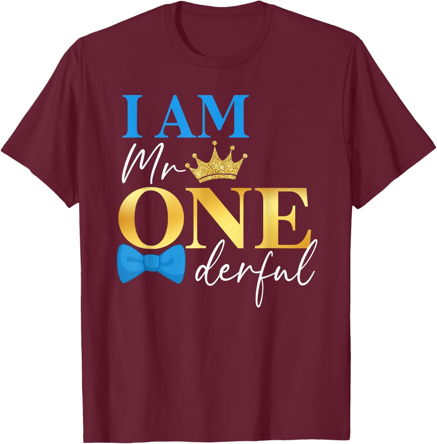 I Am Mr Onederful 1st Birthday First One-Derful Baby Boy T-Shirt - T-Shirt | Maroon