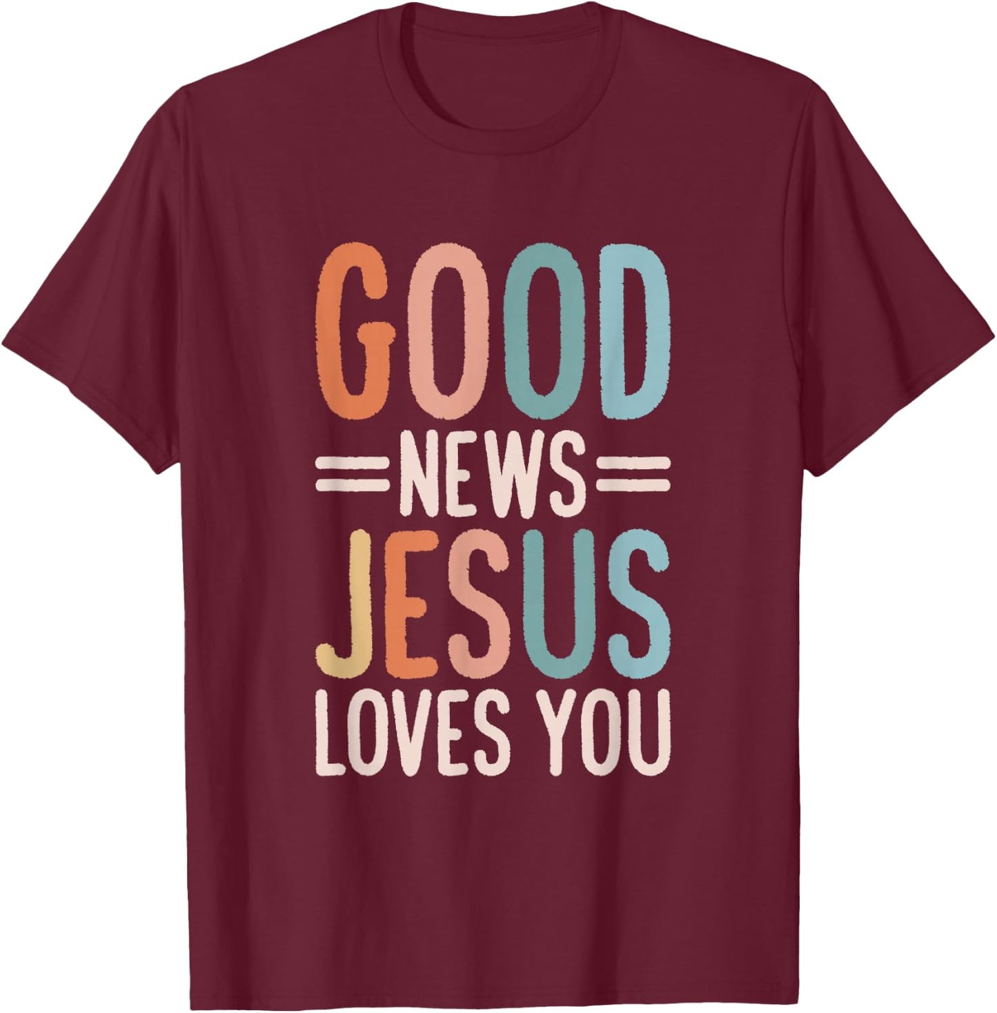 Good News Jesus Loves You Christian T-Shirt - T-Shirt | Maroon