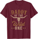 Daddy Of The Wild One Cowboy Western Rodeo Party Matching T-Shirt - T-Shirt | Maroon