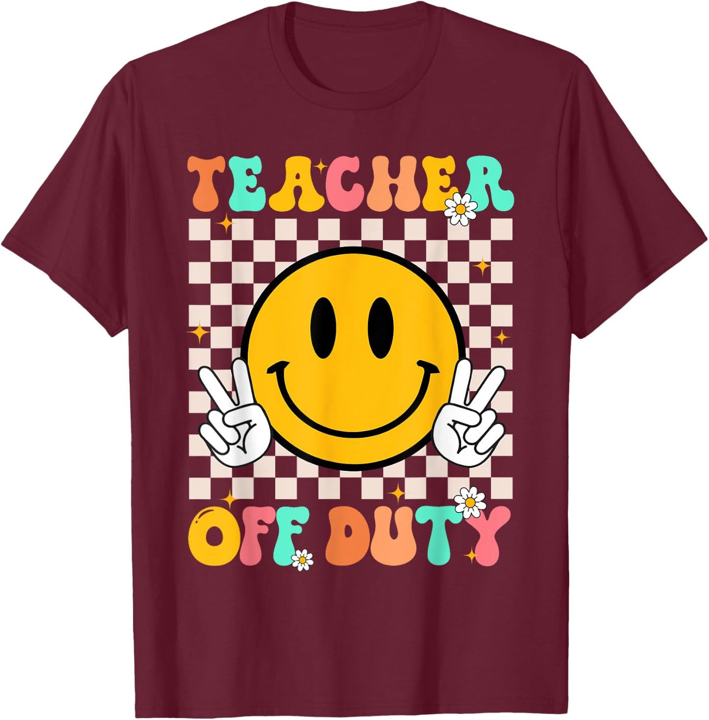 Teacher Off Duty Smile Face Retro Groovy Last Day Of School T-Shirt - T-Shirt | Maroon