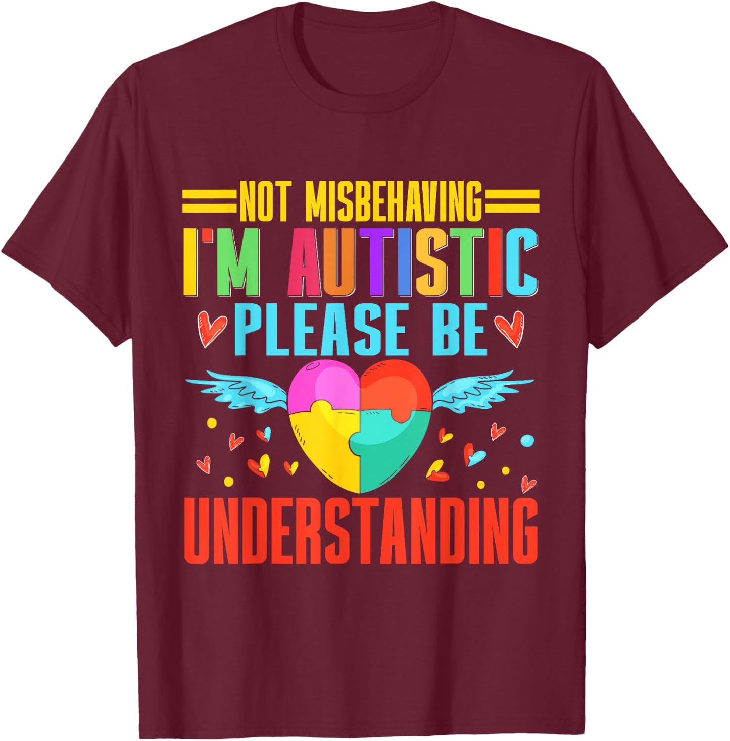 Not Misbehaving im autistic please be Understanding Autism T-Shirt - T-Shirt | Maroon