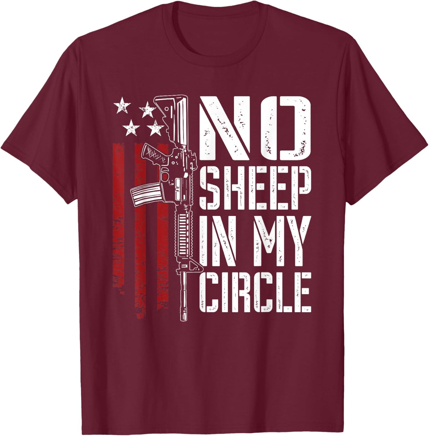 No Sheep In My Circle - Patriotic USA Pro Gun 2nd Amendment T-Shirt - T-Shirt | Maroon