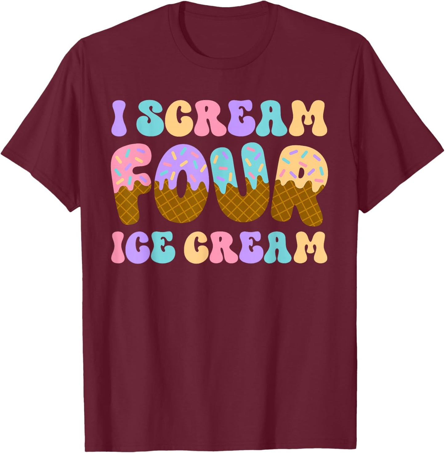 I Scream Four Ice Cream 4th Birthday Kid Boy Girl Bday Party T-Shirt - T-Shirt | Maroon