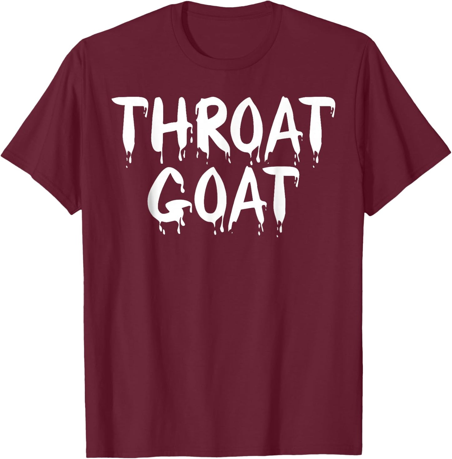 Funny Throat Goat - Adult Humor Sarcastic Outfit T-Shirt - T-Shirt | Maroon
