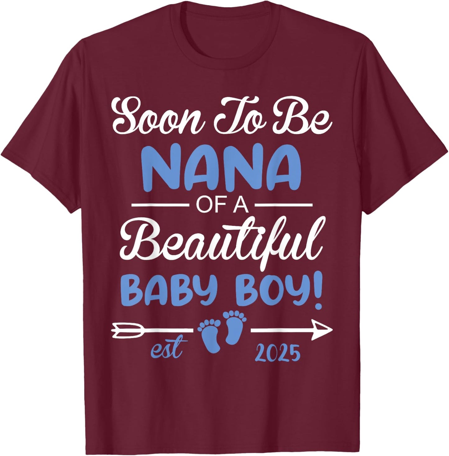 Soon To Be NANA of Beautiful Baby Boy Reveal T-Shirt - T-Shirt | Maroon