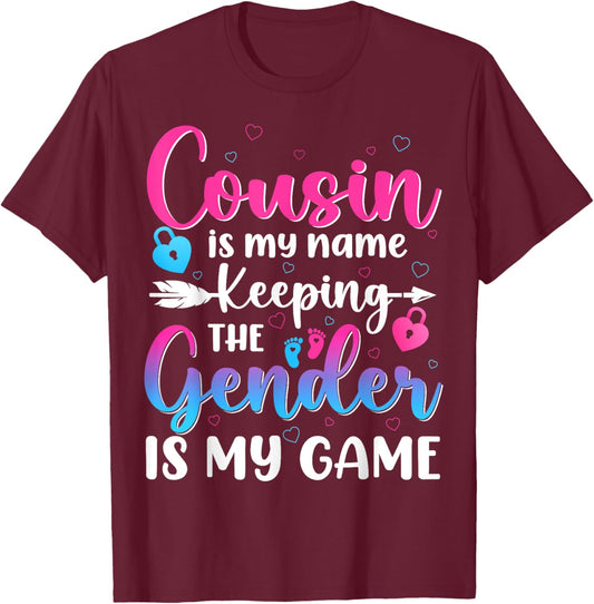 Cousin Is My Name Keeping The Gender Is My Game Reveal Baby T-Shirt - T-Shirt | Maroon
