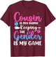 Cousin Is My Name Keeping The Gender Is My Game Reveal Baby T-Shirt - T-Shirt | Maroon