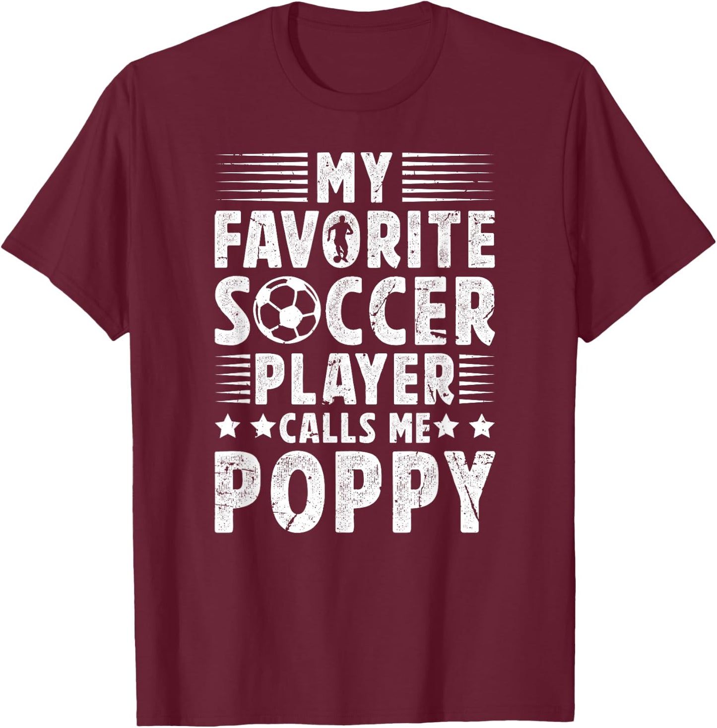 My Favorite Soccer Player Poppy Soccer Poppy Grandpa T-Shirt - T-Shirt | Maroon