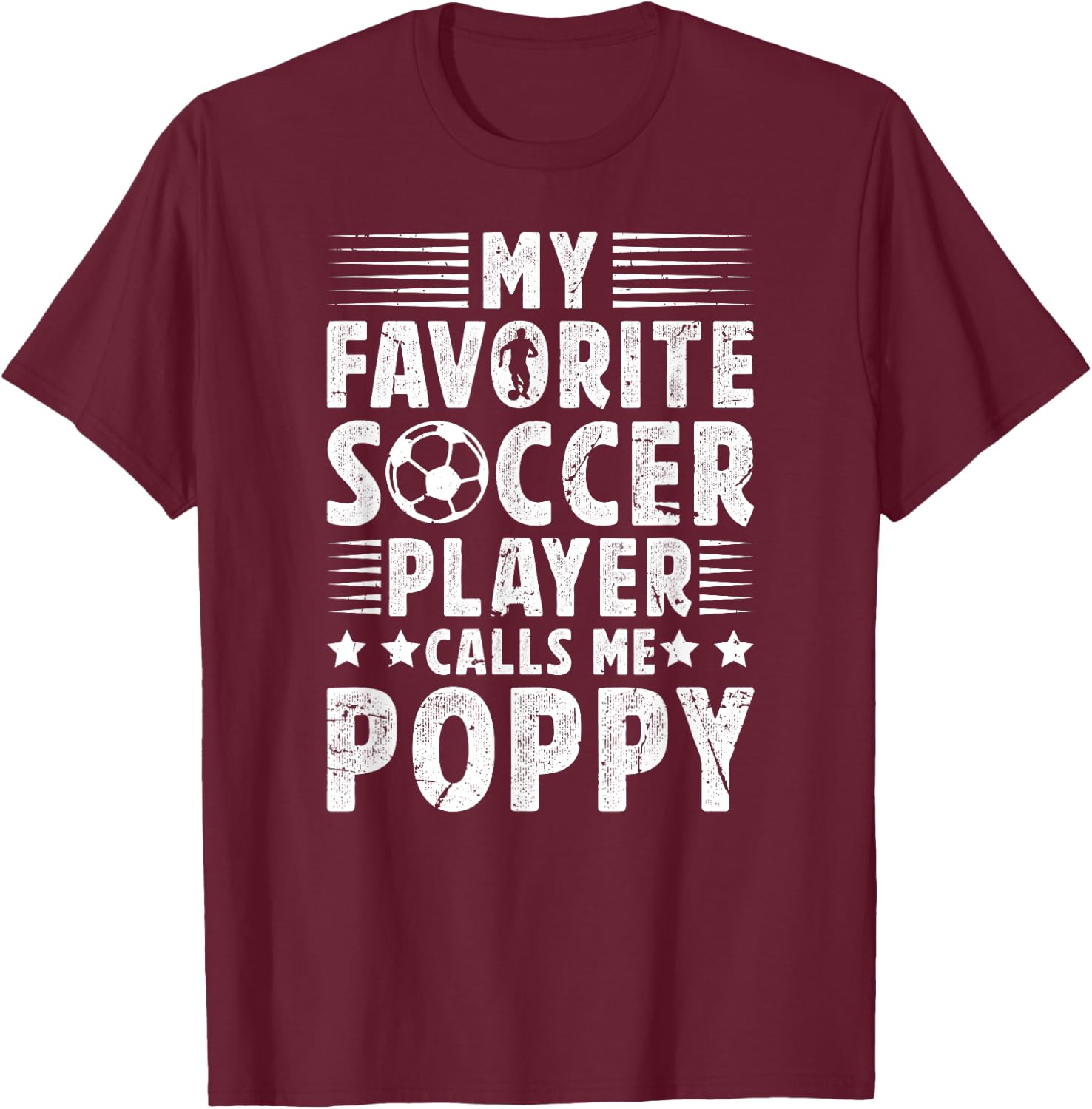 My Favorite Soccer Player Poppy Soccer Poppy Grandpa T-Shirt - T-Shirt | Maroon