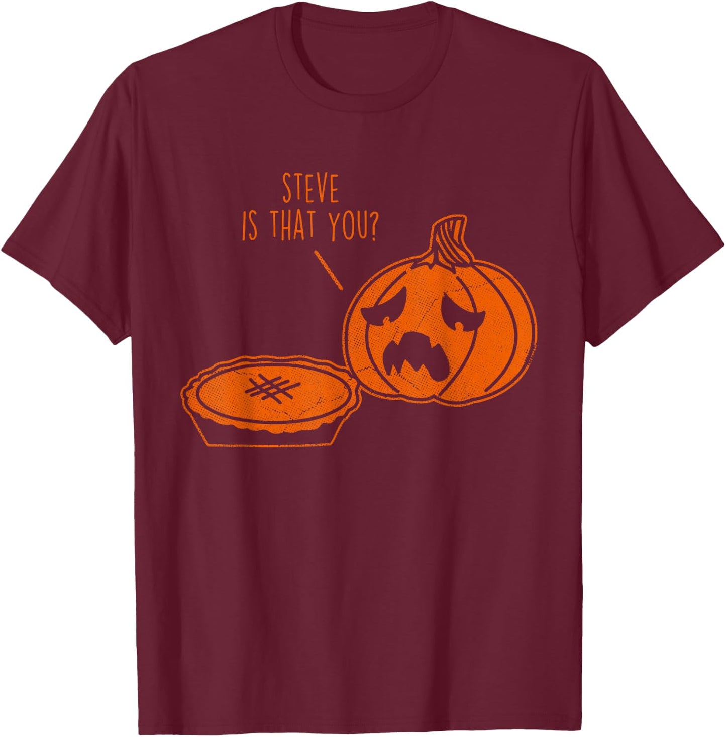 Steve Is That You? Funny Cute Halloween T-Shirt - T-Shirt | Maroon