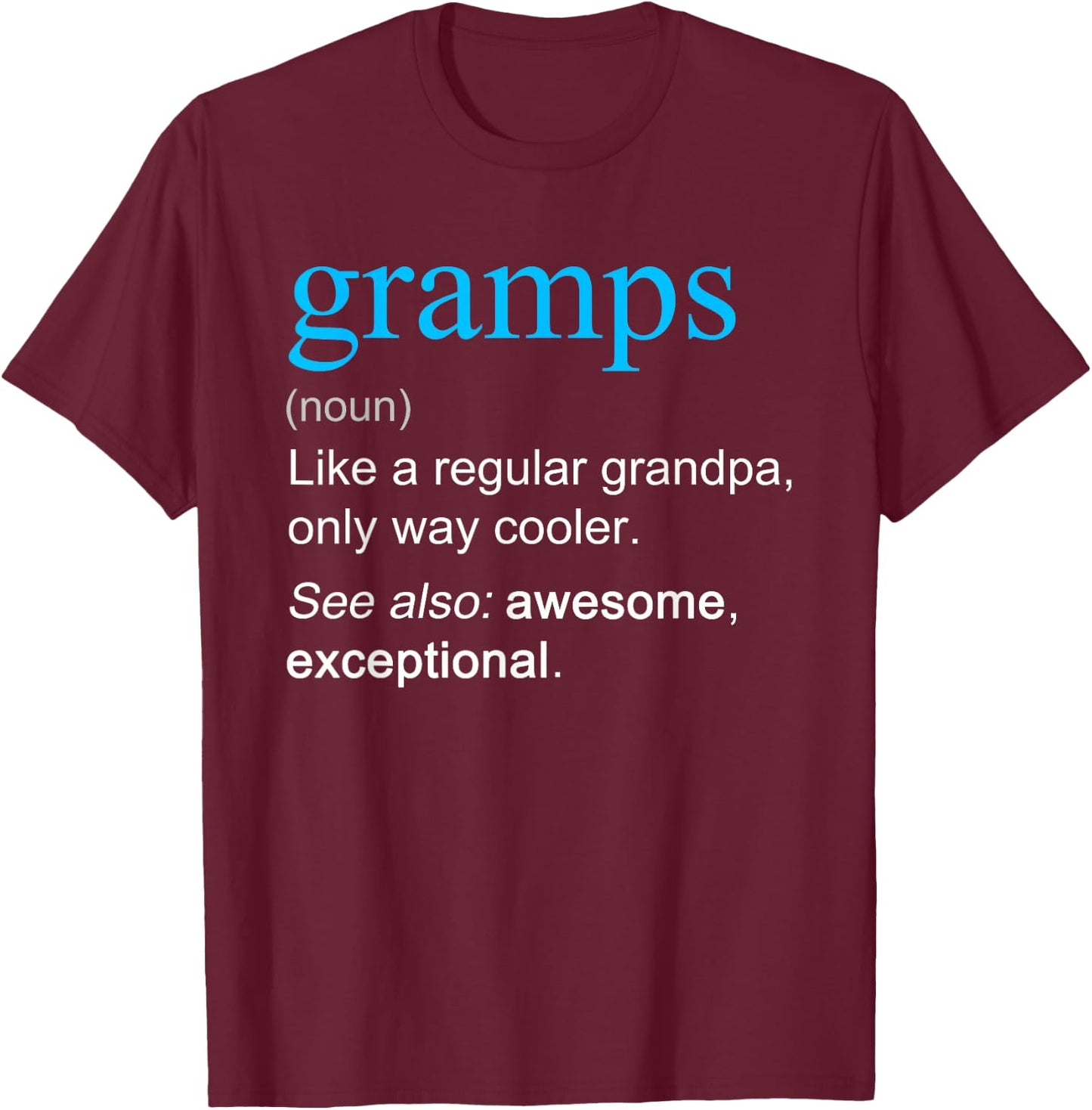 Gramps Definition Noun Like A Grandpa Only Cooler Funny T-Shirt - T-Shirt | Maroon