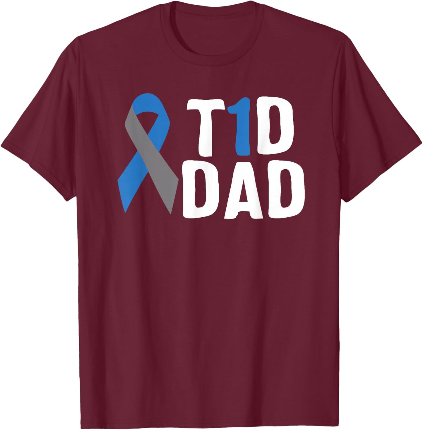 T1D Dad Diabetes Awareness Type 1 Insulin Pancreas T-Shirt - T-Shirt | Maroon