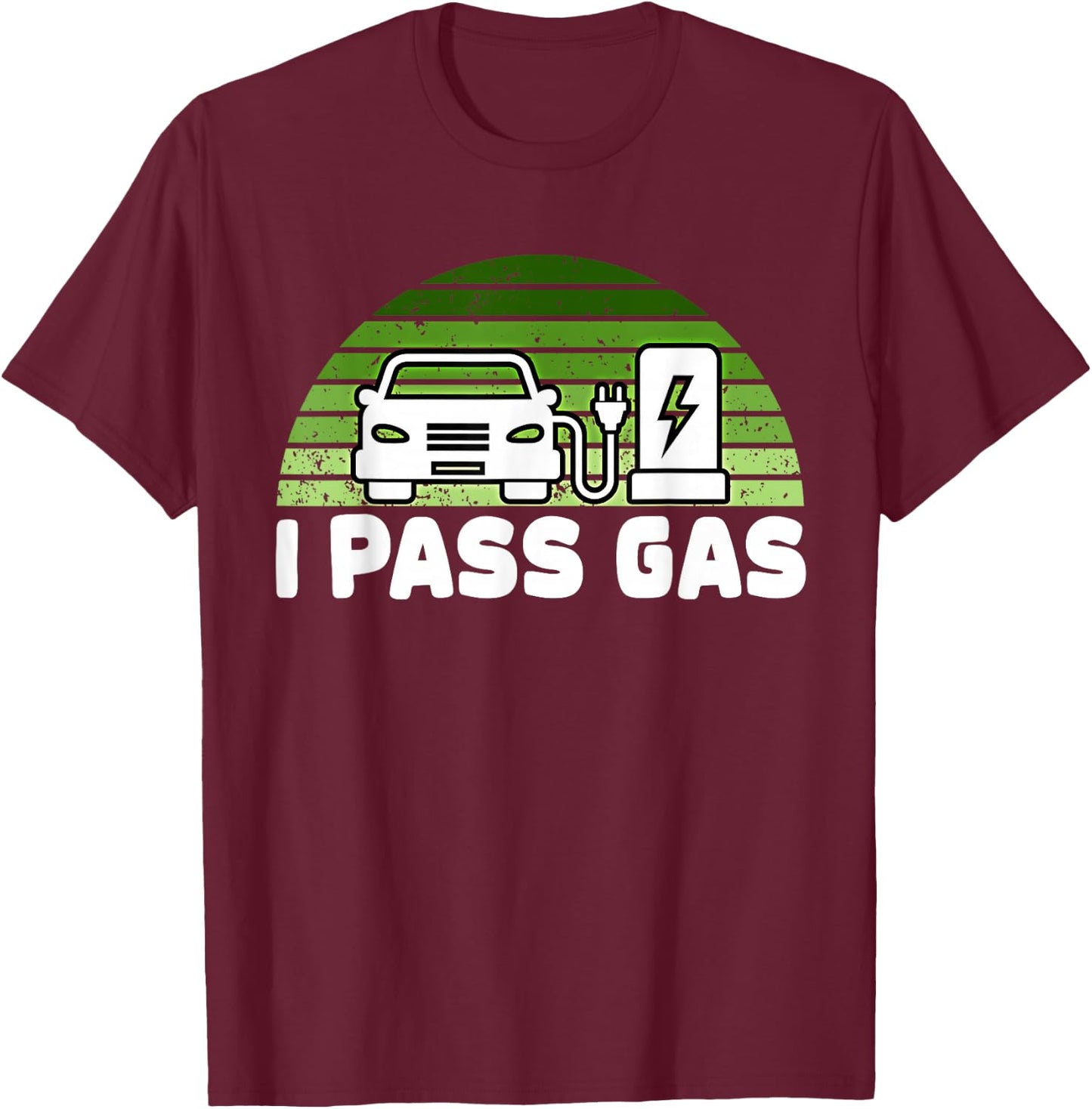 Funny Electric Car I Pass Gas EV Driver Design Eco Vehicle T-Shirt - T-Shirt | Maroon