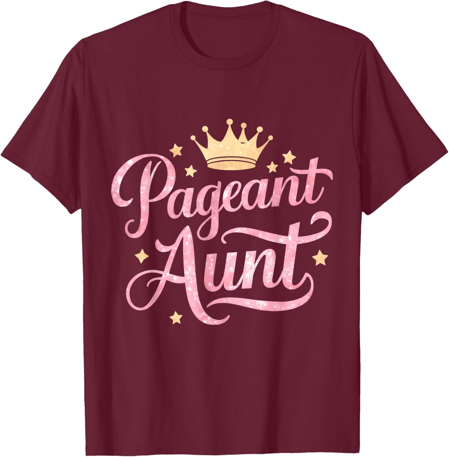 Pageant Aunt T-Shirt - T-Shirt | Maroon