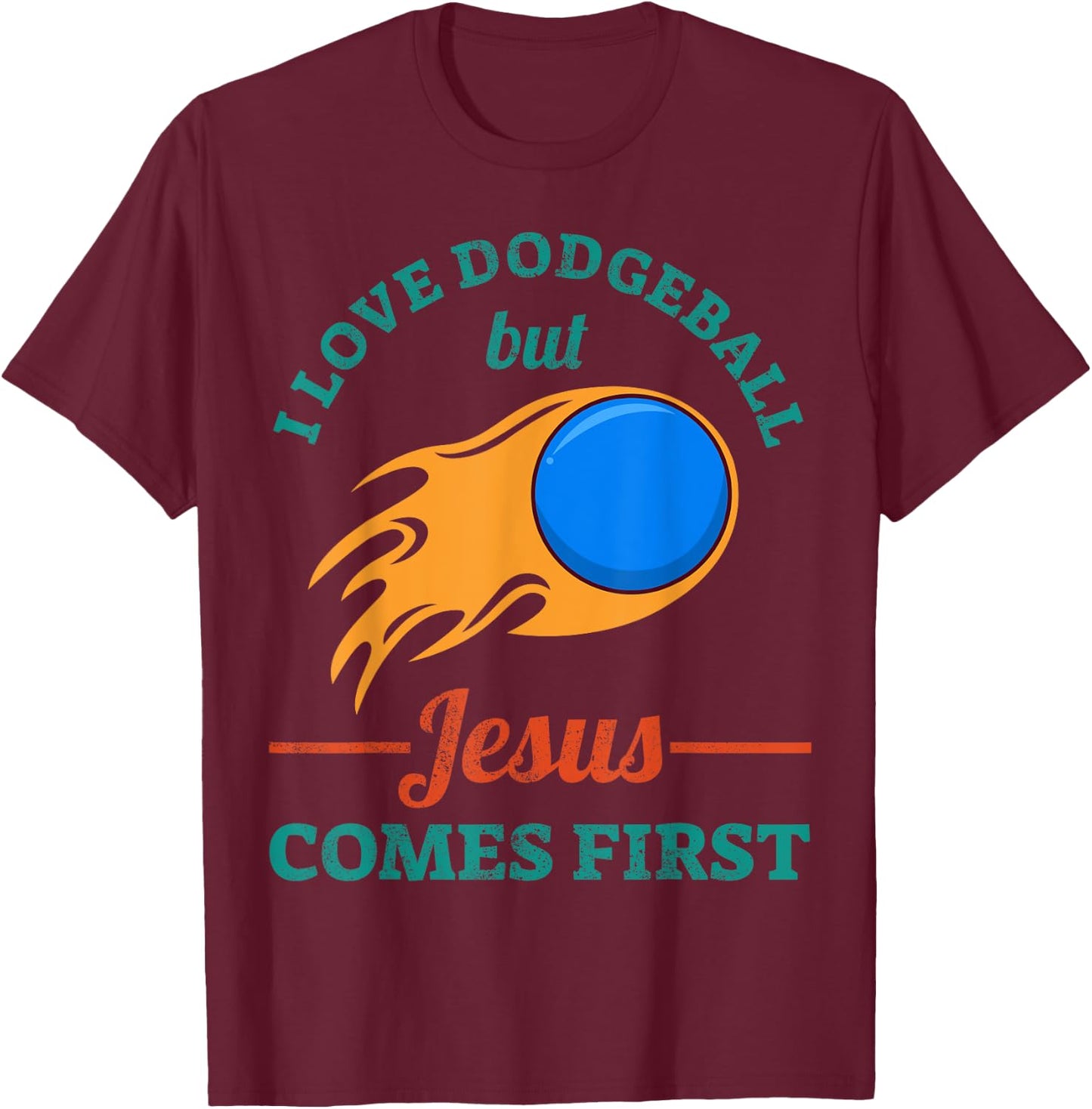 I Love Dodgeball But Jesus Comes First T-Shirt - T-Shirt | Maroon