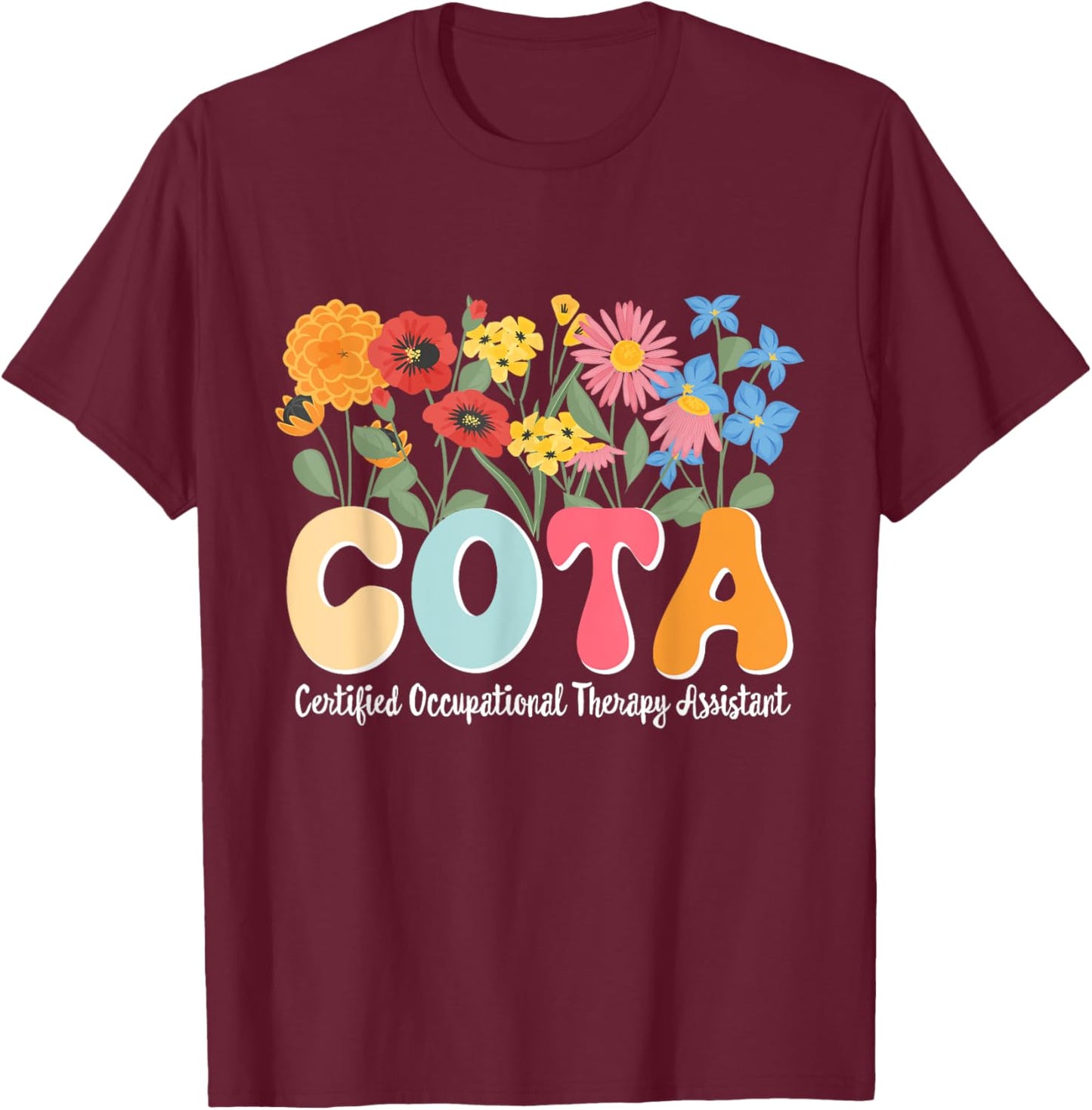 COTA Appreciation Certified Occupational Therapy Assistant T-Shirt - T-Shirt | Maroon