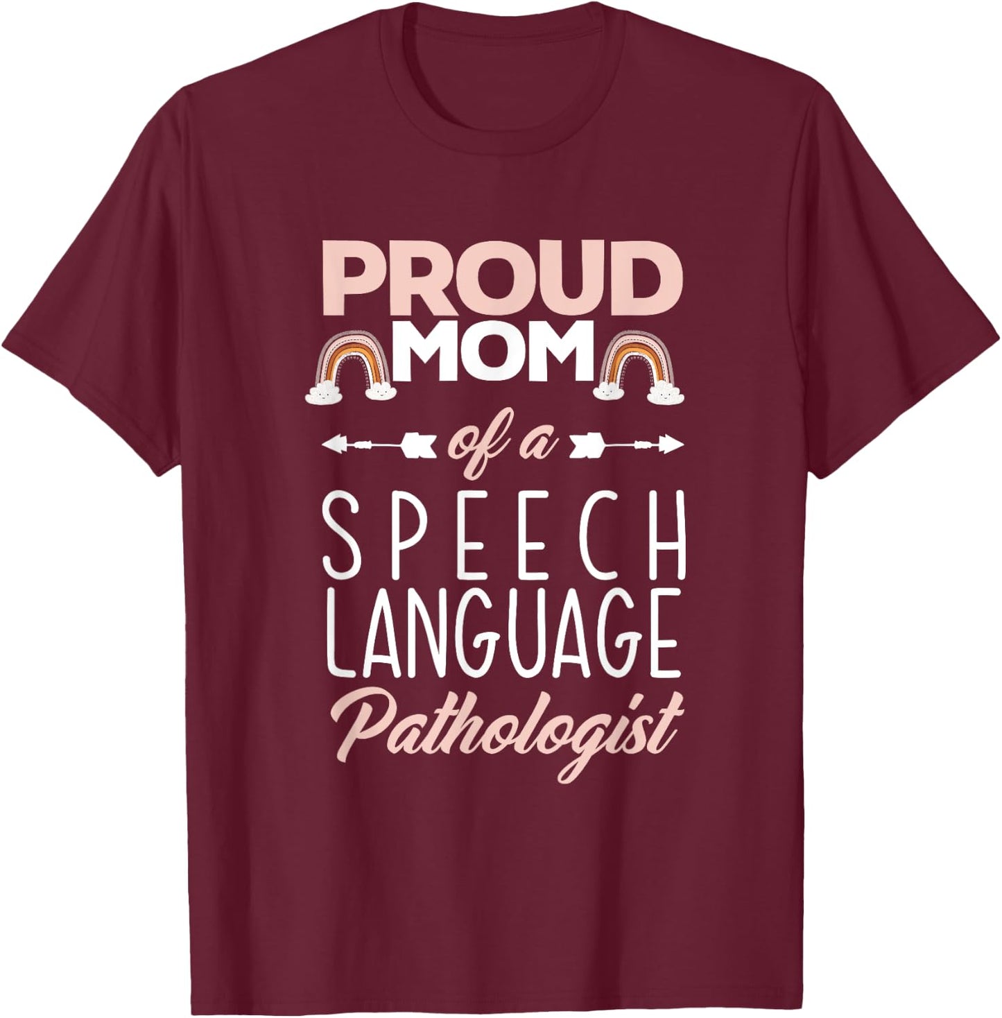 Proud Mom Of A Speech Language Pathologist SLP Mom T-Shirt - T-Shirt | Maroon