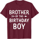 Brother of the birthday boy for matching family party T-Shirt - T-Shirt | Maroon