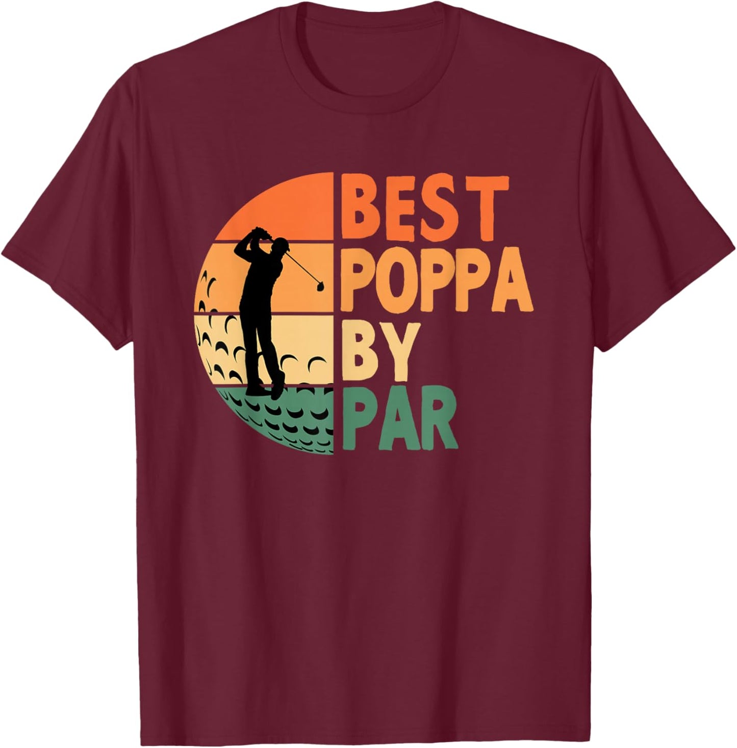 Best Poppa By Par Golfing Funny Golf Golfer T-Shirt - T-Shirt | Maroon