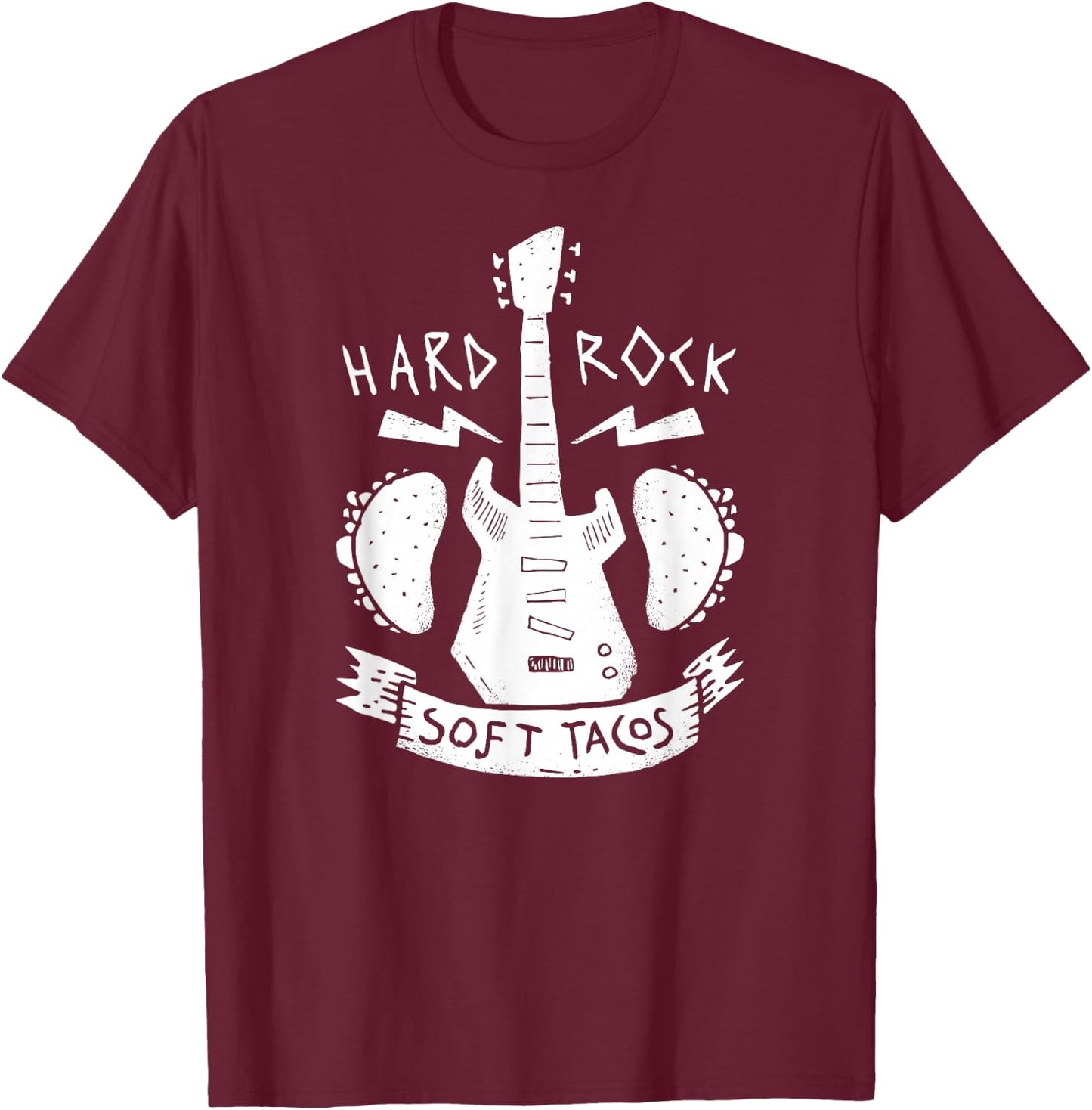 Rock & Roll Music Guitar Hard Rock Mexican Food Soft Tacos T-Shirt - T-Shirt | Maroon