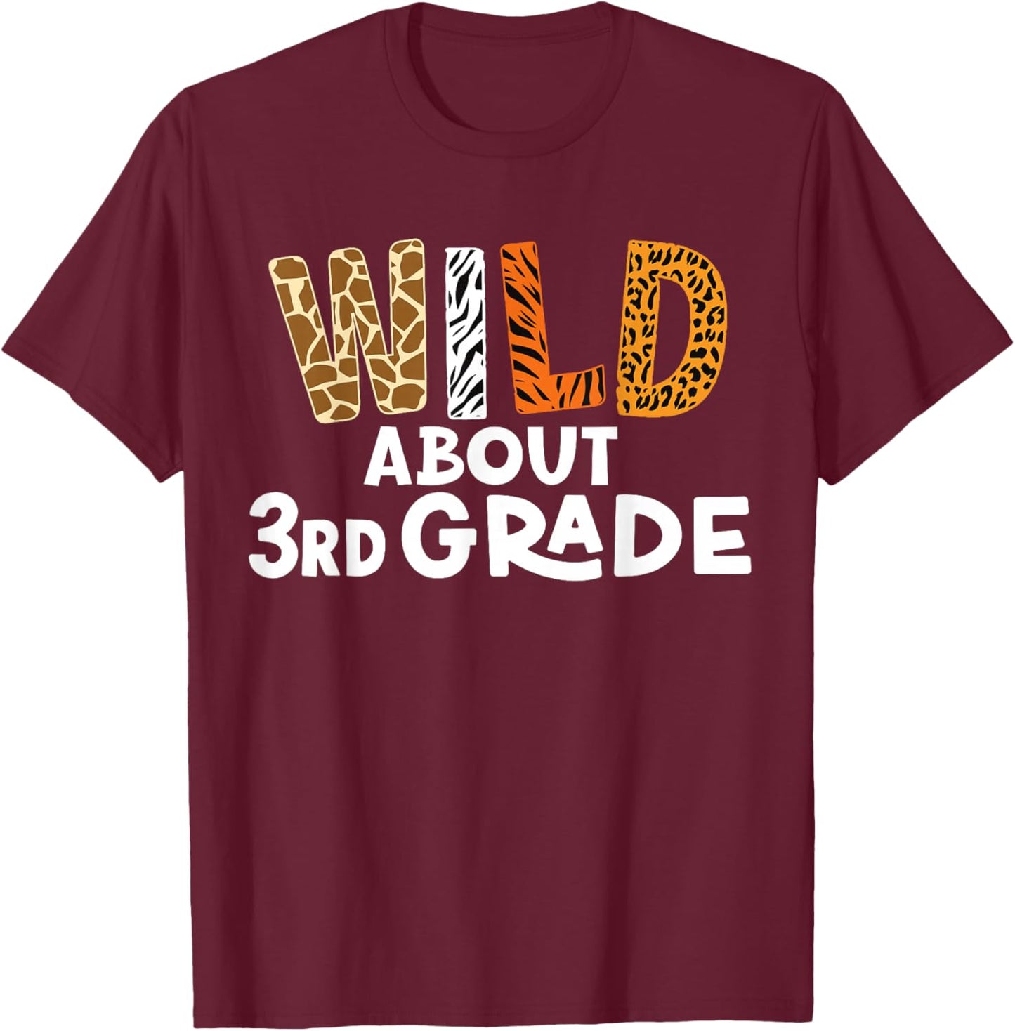 Wild about Third Grade, Teacher Student First Day Of School T-Shirt - T-Shirt | Maroon