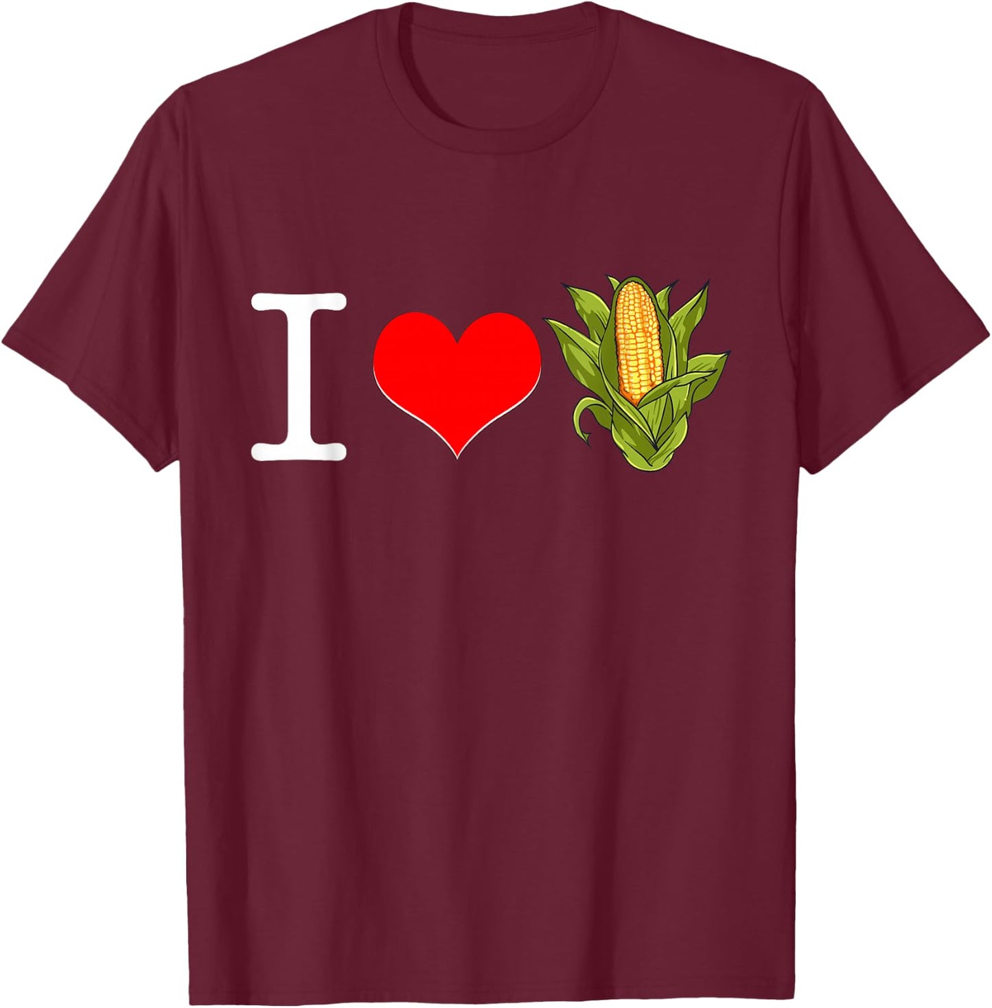 I Love Corn Cob Lover Heart Maize Food Farmer Men Women Kids T-Shirt - T-Shirt | Maroon