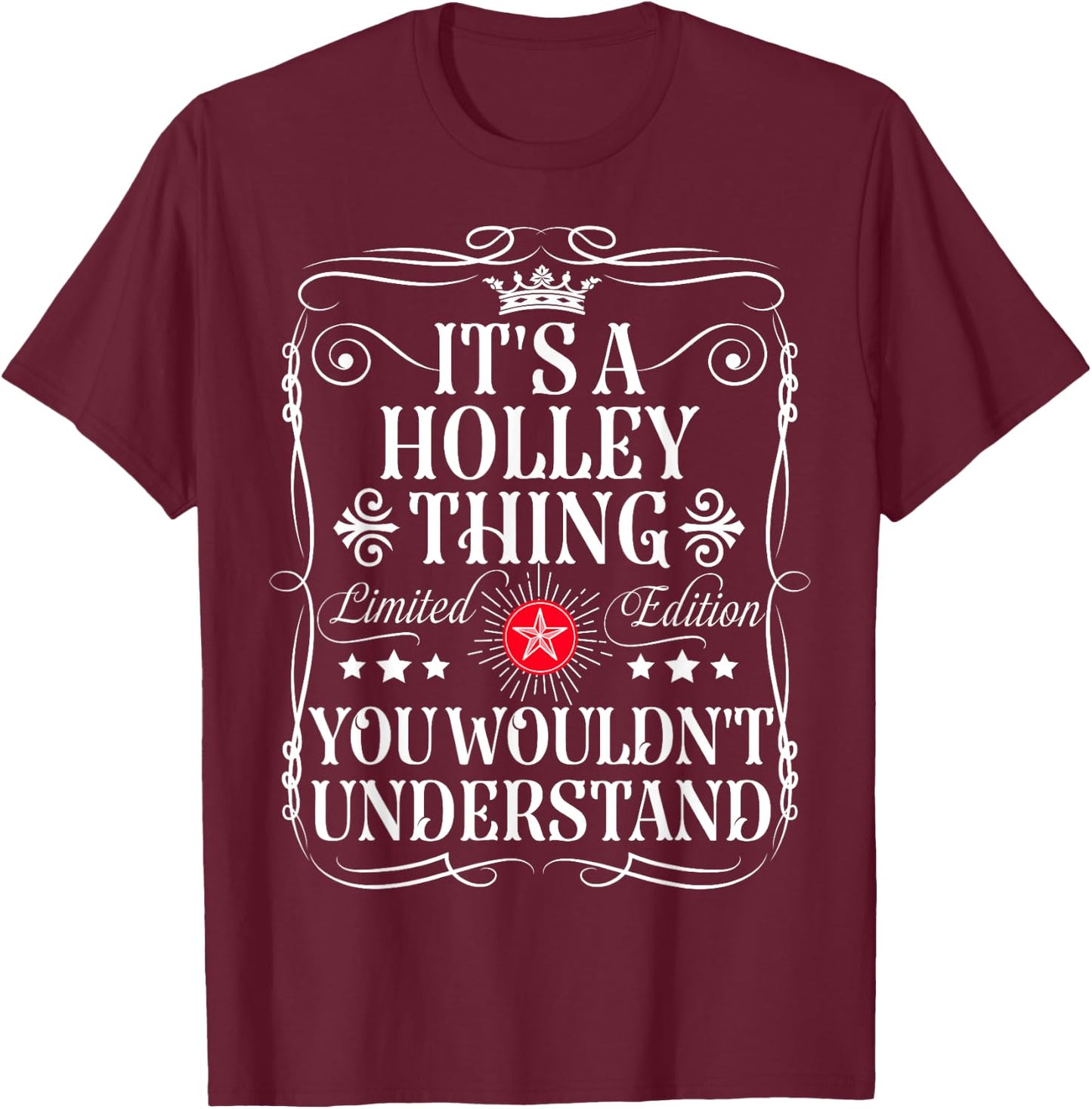 Holley Name Its A Holley Thing You Wouldn't Understand T-Shirt - T-Shirt | Maroon