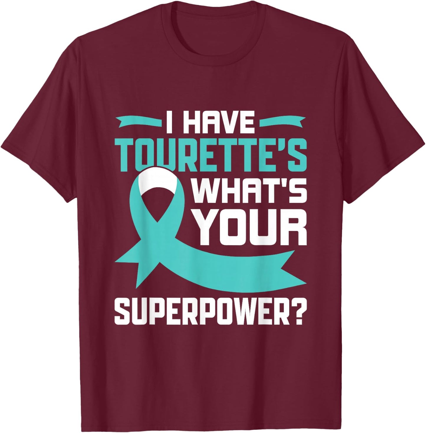 What's your Superpower? - Tourette Syndrome Awareness T-Shirt - T-Shirt | Maroon