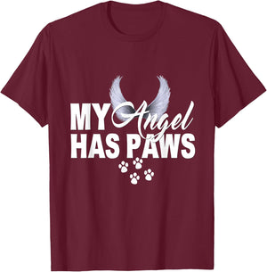My Angel Has Paws Shirt Love Pet Memorial Cat Dog Mom Dad Men Women Kids T-Shirt - T-Shirt | Maroon