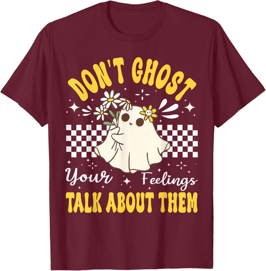 Don't Ghost Your Feeling Mental Health Halloween Flower T-Shirt - T-Shirt | Maroon