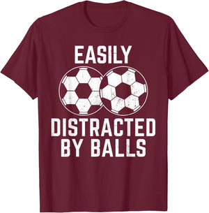 Easily Distracted by Balls Funny Soccer Ball Soccer Player T-Shirt - T-Shirt | Maroon