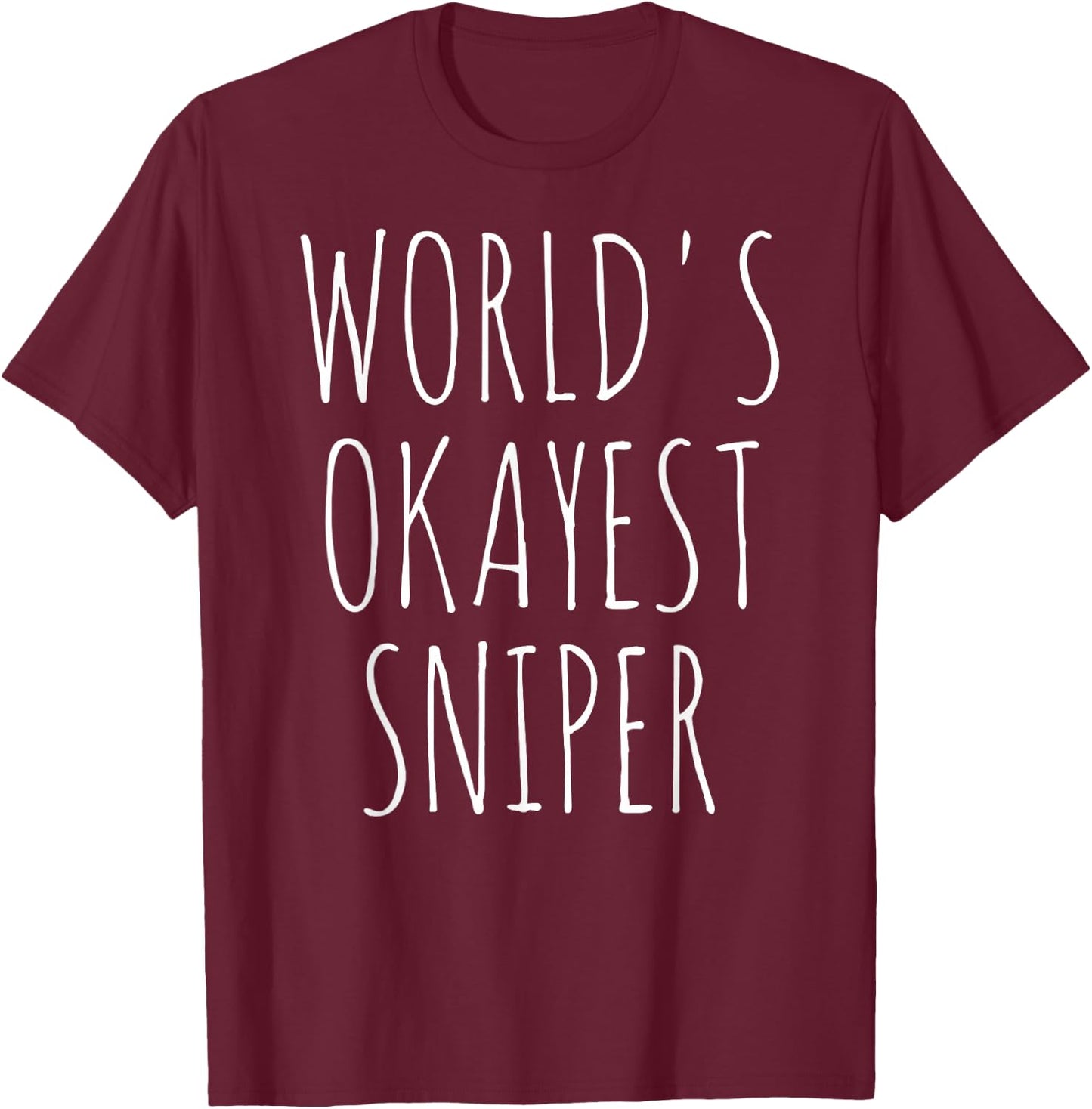 The best sniper in the world T-Shirt - T-Shirt | Maroon