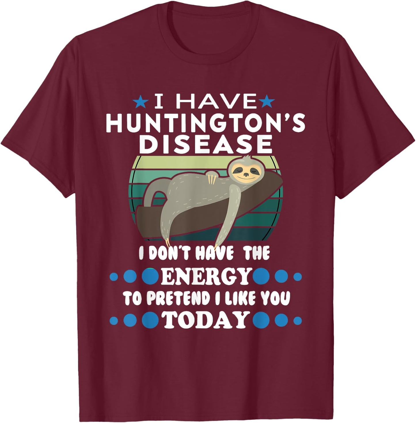 Funny Huntington’s Disease Awareness Huntington’s Disease T-Shirt - T-Shirt | Maroon
