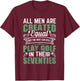 Birthday Golfing - All Men Equal Golf in their Seventies T-Shirt - T-Shirt | Maroon