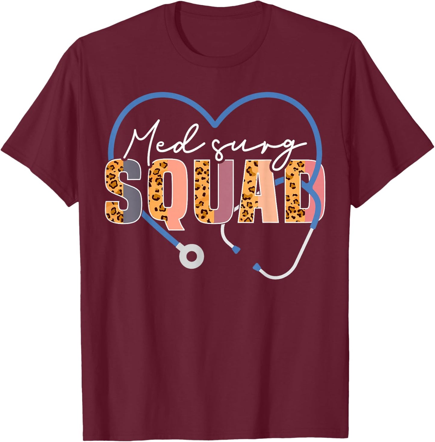 Med Surg Squad Appreciation Med Surg Nursing Nurse Leopard T-Shirt - T-Shirt | Maroon