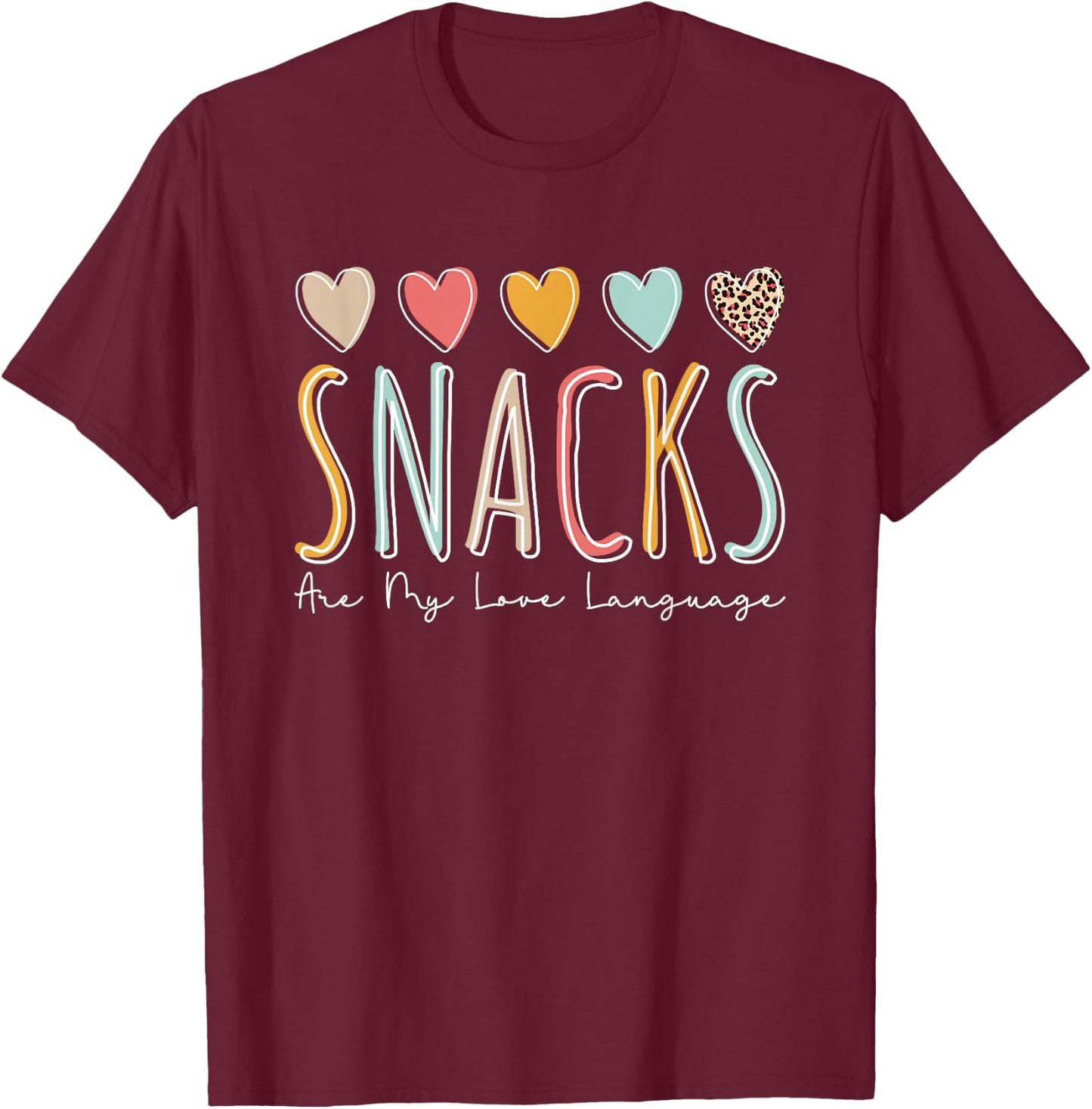 Snacks Are My Love Language T-Shirt - T-Shirt | Maroon