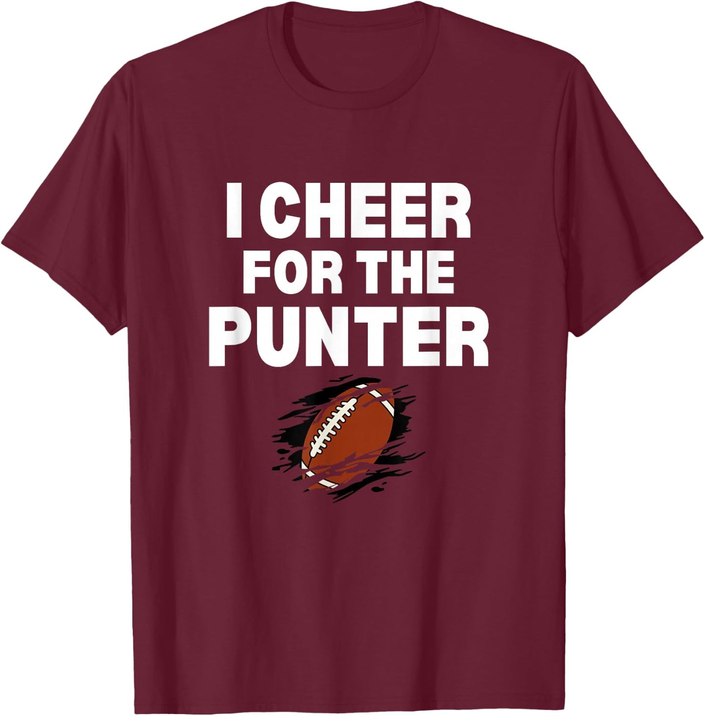 I Cheer For The Punter Funny Punter Football Humor T-Shirt - T-Shirt | Maroon