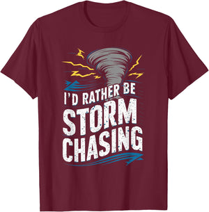 I'd rather be Storm Chasing Tornado Storm Chaser T-Shirt - T-Shirt | Maroon