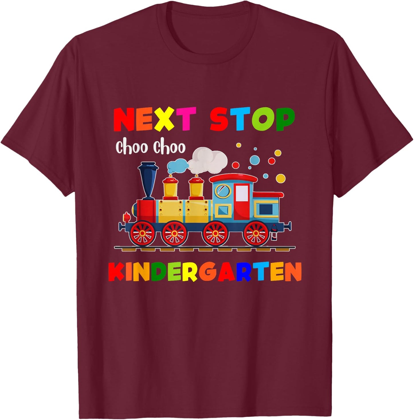 Next Stop Kindergarten Trains Preschool Graduate T-Shirt - T-Shirt | Maroon