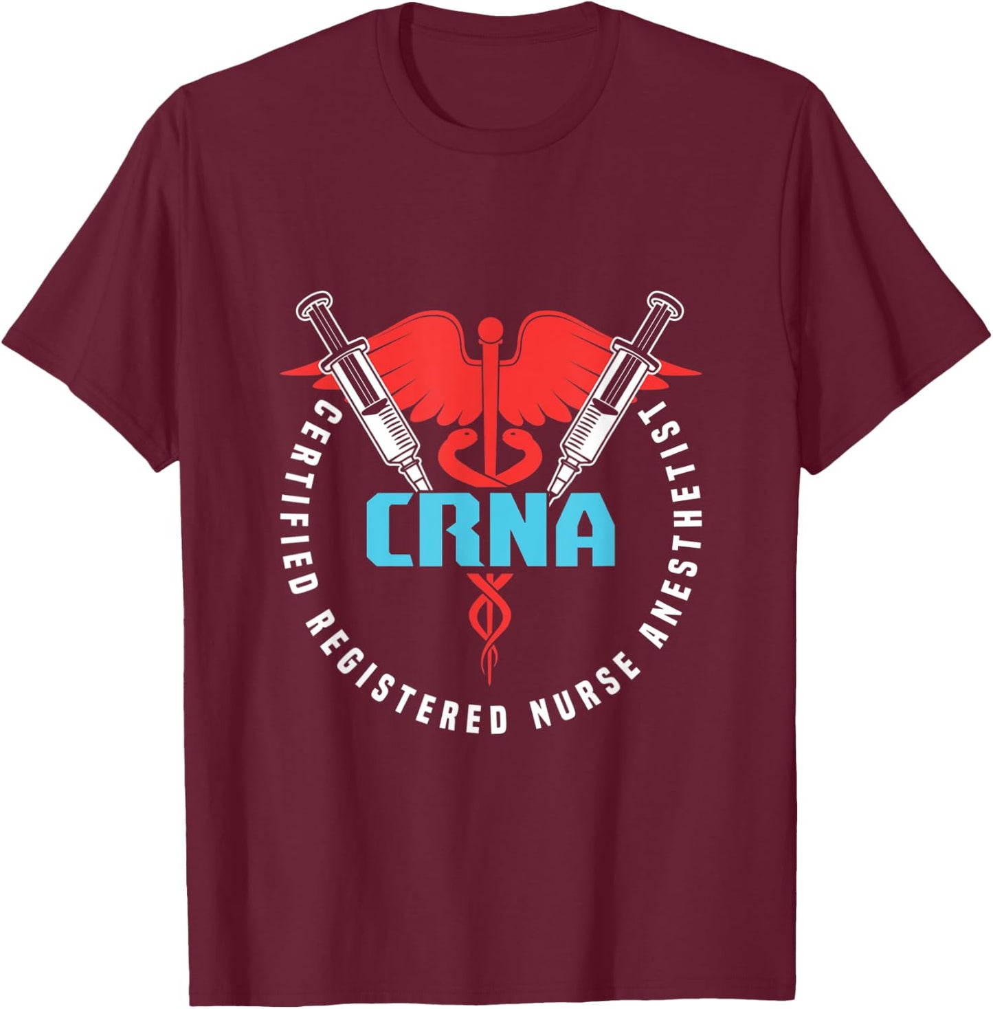 CRNA Anesthetist Nurse Anesthesiology Anesthesia Surgeon T-Shirt - T-Shirt | Maroon