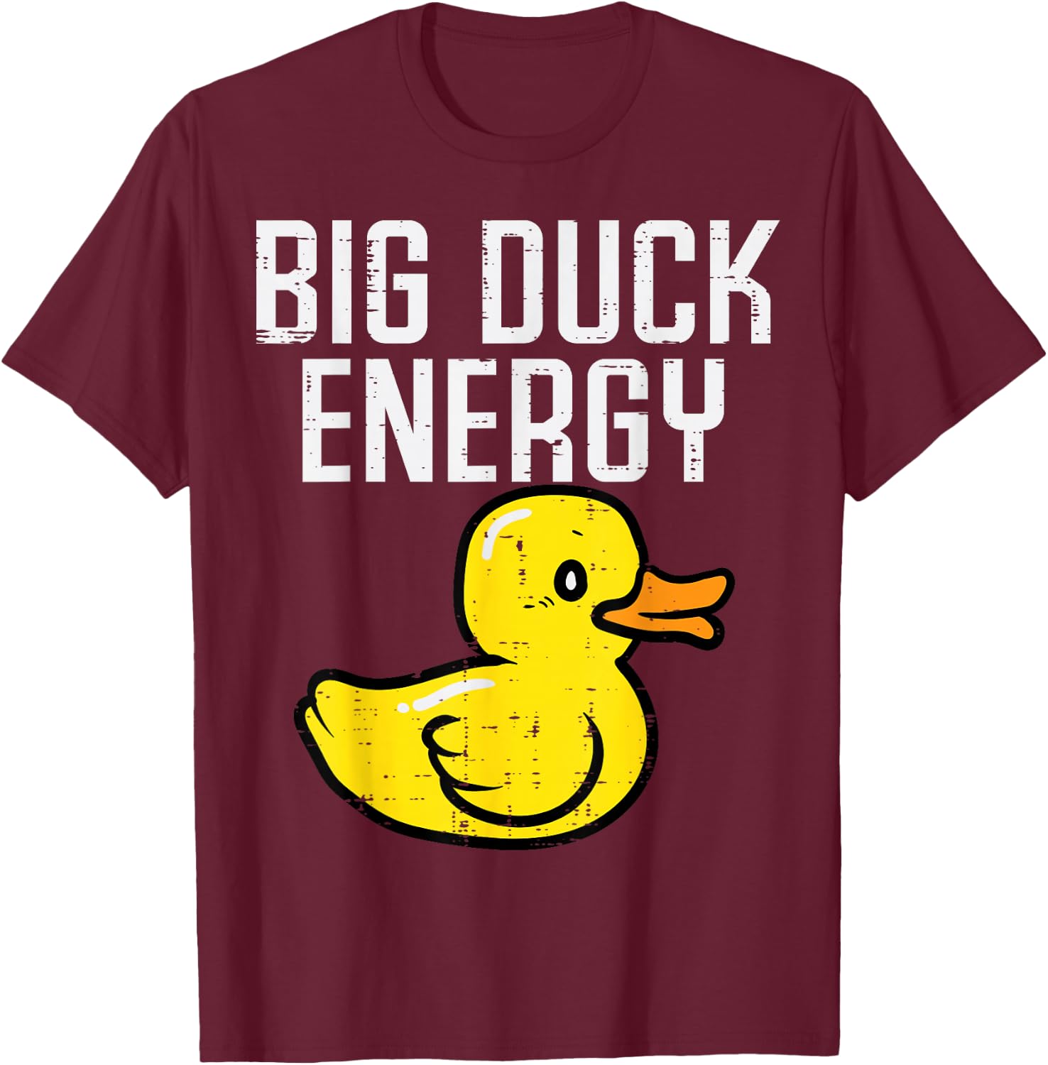 Big Duck Energy Funny Meme Adult Humor Gag Dad Papa Men T-Shirt - T-Shirt | Maroon