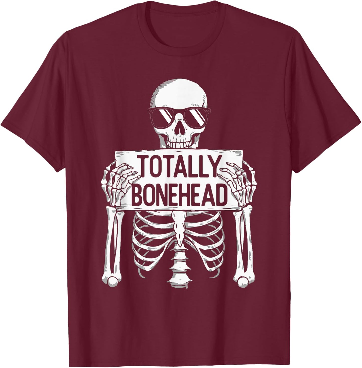 Totally Bonehead Funny Skeleton Teens Kids Boy Girl T-Shirt - T-Shirt | Maroon
