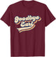 Goodbye Earl Retro Vintage Funny Maryanne and Wanda T-Shirt - T-Shirt | Maroon