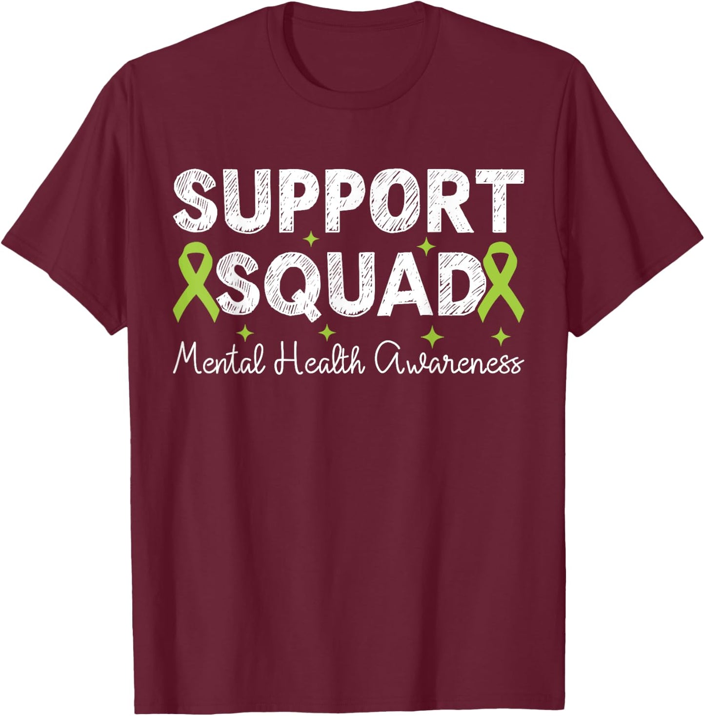 Support Squad Mental Health Awareness Green Ribbon Men Women T-Shirt - T-Shirt | Maroon