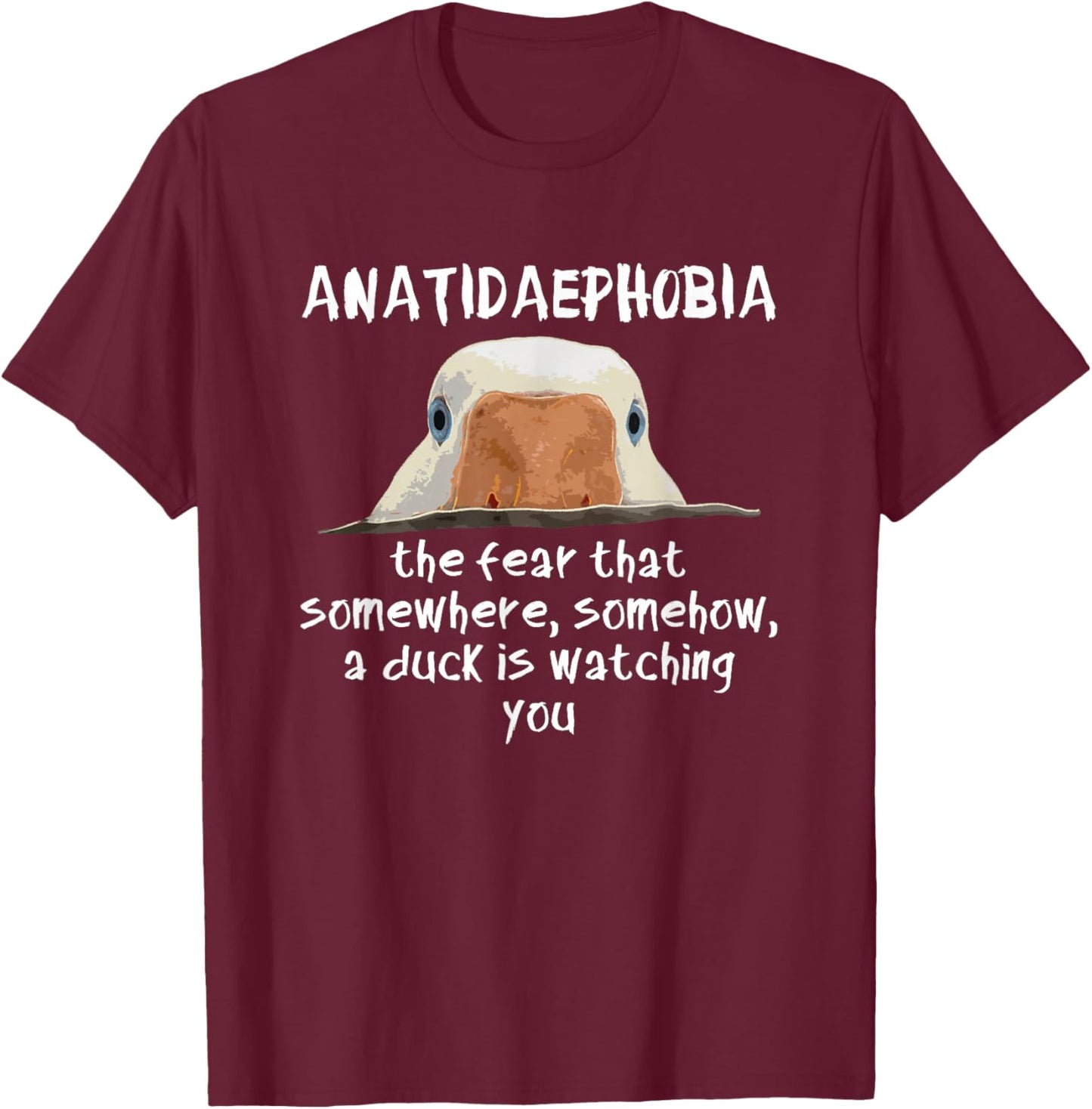 Swanky Bazaar Funny Duck Print Bird Quack Hunter Phobia Anatidaephobia T-Shirt - T-Shirt | Maroon